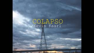 Kevin Kaarl - Colapso