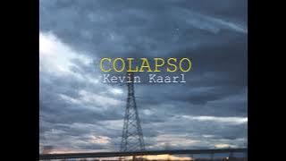 Kevin Kaarl - Colapso