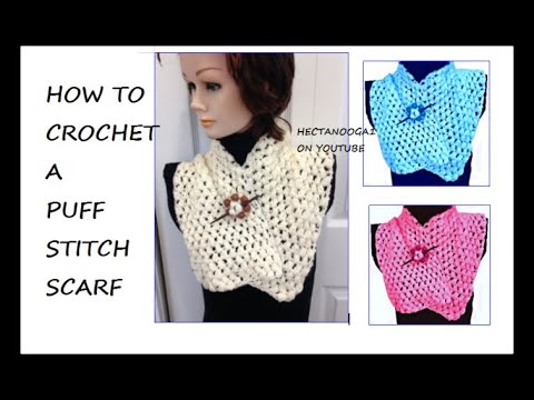 HOW TO CROCHET A PUFF STITCH SCARF - YouTube