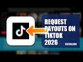 How To Request Payouts On TikTok 2026 (EASY GUIDE)