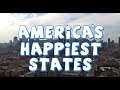 The 10 HAPPIEST STATES in AMERICA