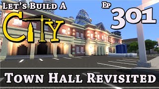 How To Build A City :: Minecraft :: Town Hall Revisited :: E301