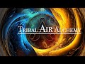Tribal air alchemy  meditative ambient  light shamanic drums  music for deep relaxation