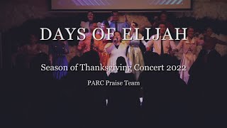 Days of Elijah || PARC Praise Team || Season of Thanksgiving Concert 2022