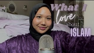 ASMR| WHAT I LOVE ABOUT ISLAM, whispering