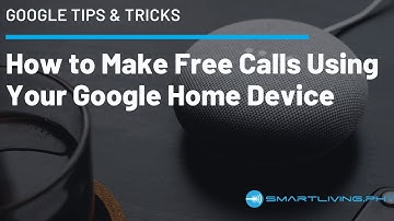 How to Make Free Video and Voice Calls Using Your Google Home Device