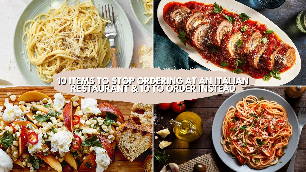 10 Items To Stop Ordering At An Italian Restaurant & 10 To Order Instead