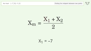 Find the midpoint between two points p1 (-7,9) and p2 (-5,3): Step-by-Step Video Solution