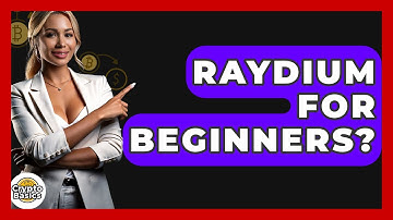 Raydium For Beginners? - CryptoBasics360.com