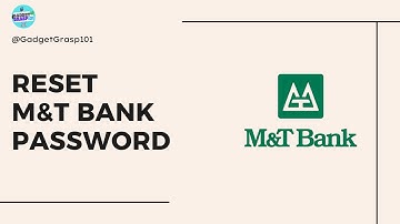 How to Reset M&T Bank Password