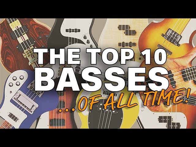 The Top 10 Bass Guitars of ALL Time 