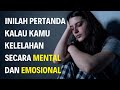 12 Pertanda Kamu Mengalami Kelelahan Mental dan Emosional