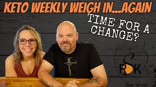 Keto Weekly Weigh In | What We Ate | Is it Time For a Format Change?