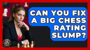 Can You Fix A Big Chess Rating Slump? - The Chess Codex