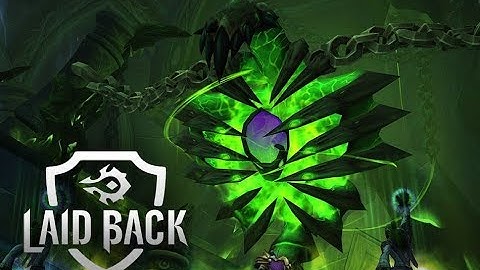 Laid Back vs The Desolate Host Mythic [ Tomb of Sargeras ]