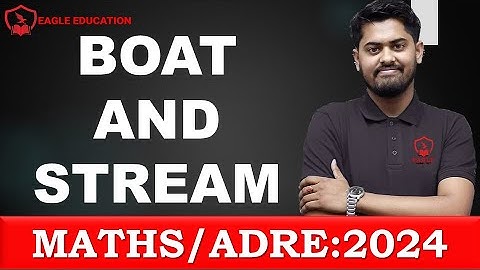 Boat And Stream/ADRE2024/Maths/ABHIJIT SIR/Grade III?/