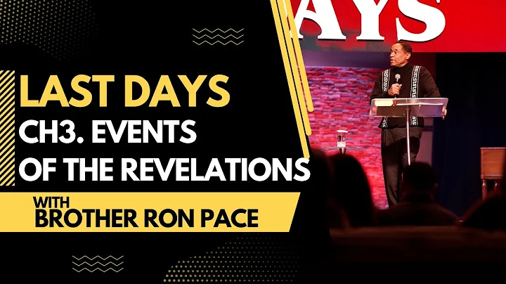 LAST DAYS | Ch3. Events Of The Revelations | Broth...