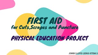 First Aid For Cuts, Scrapes, Punctures- Physical Education Project