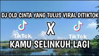 Dj Cinta Yang Tulus Selalu Memiliki Alasan || Kamu Selinkuh Lagi || Tiktok Viral Terbaru Full Bass