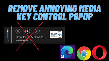How to Disable Annoying Media Key Control Popup in Chrome, Edge, and Opera on Windows