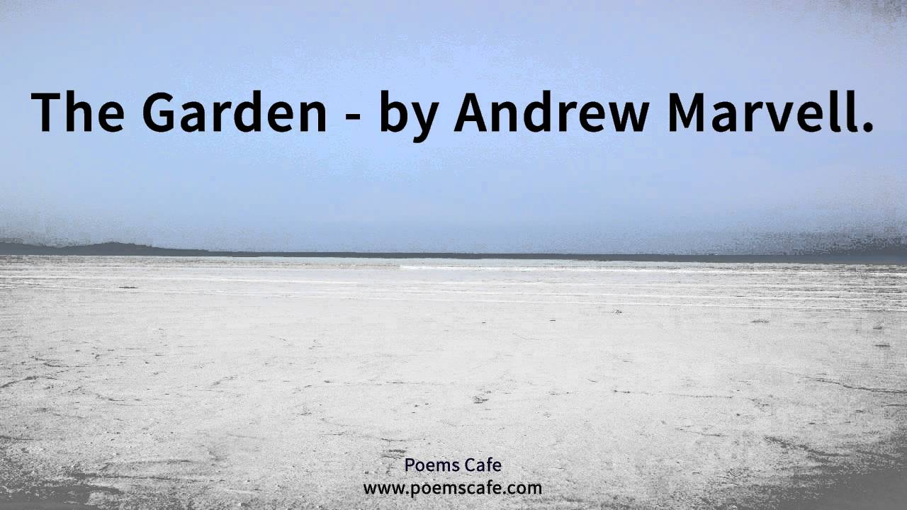 The Garden By Andrew Marvell Youtube