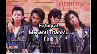 Fotograf - Menanti TitahMu(Lirik)