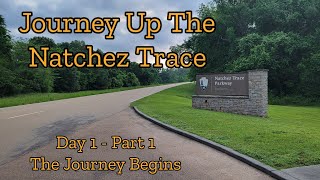 Natchez Trace Journey  Day 1 Part 1  The Journey Begins