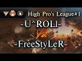 -U^ROLl- vs -FreeStyLeR- : High Pro`s League1 - GENERALS : ZERO HOUR