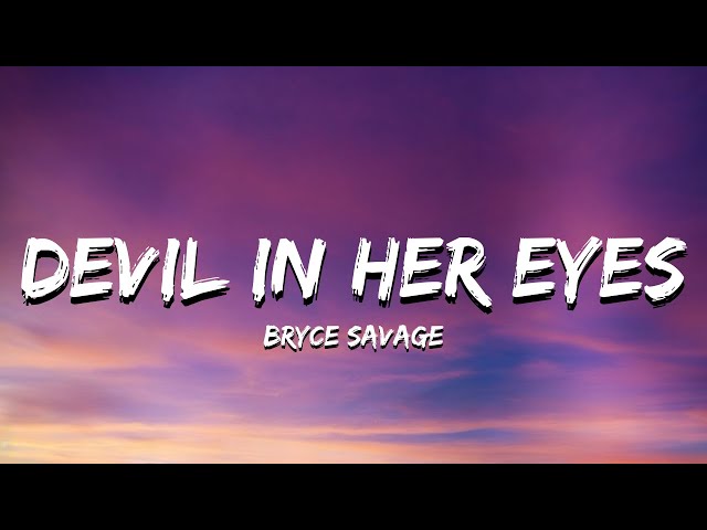 Bryce Savage – Devil In Her Eyes (Lyrics) class=