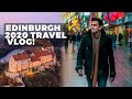 2020 Edinburgh Vacation Travel Guide | Getting Drunk in Edinburgh 😂 | Welcome To Edinburgh, Scotland