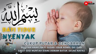 Ruqyah Anak/Bayi Susah Tidur Rewel Gelisah Sakit Gigi Muntah Diare Demam Batuk Sesak Nafas