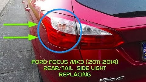 Ford Focus MK3 Estate (2011-2014) Tail/Rear Side light bulb replacing - How to replace light/bulb