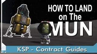 Explore The Mun (Landing) | KERBAL SPACE PROGRAM Contract Tutorials