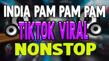 INDIA PAM PAM PAM TIKTOK VIRAL HANDSUP DISCO BUDOTS NONSTOP