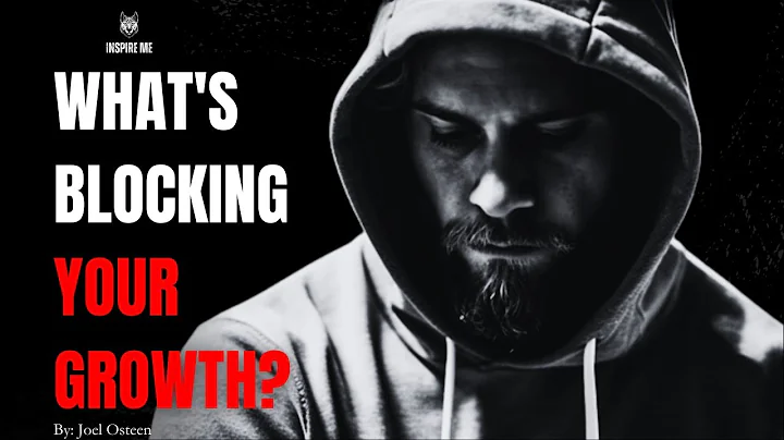 What's Blocking Your Growth | Joel Osteen | Best Motivational Speech