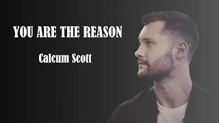 Video thumbnail of "You are the reason-Calcum Scott (Lyrics)"