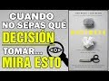 DECÍDETE - Cómo TOMAR las MEJORES DECISIONES en la VIDA y en el TRABAJO