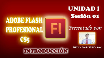 Introducción  con Flash CS5 - JOSE TIPULA - Clase 01