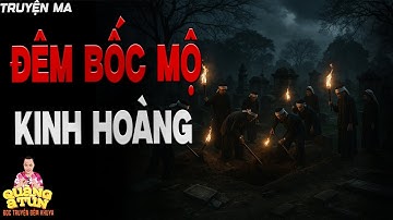 Truyện ma Quàng A Tũn: Đêm Bốc Mộ Kinh Hoàng