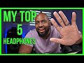 My Top 5 Headphones Of 2019