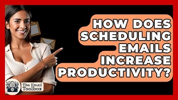 How Does Scheduling Emails Increase Productivity? - TheEmailToolbox.com