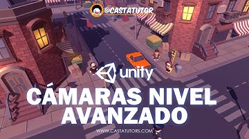 Cámaras en UNITY - Nivel Avanzado