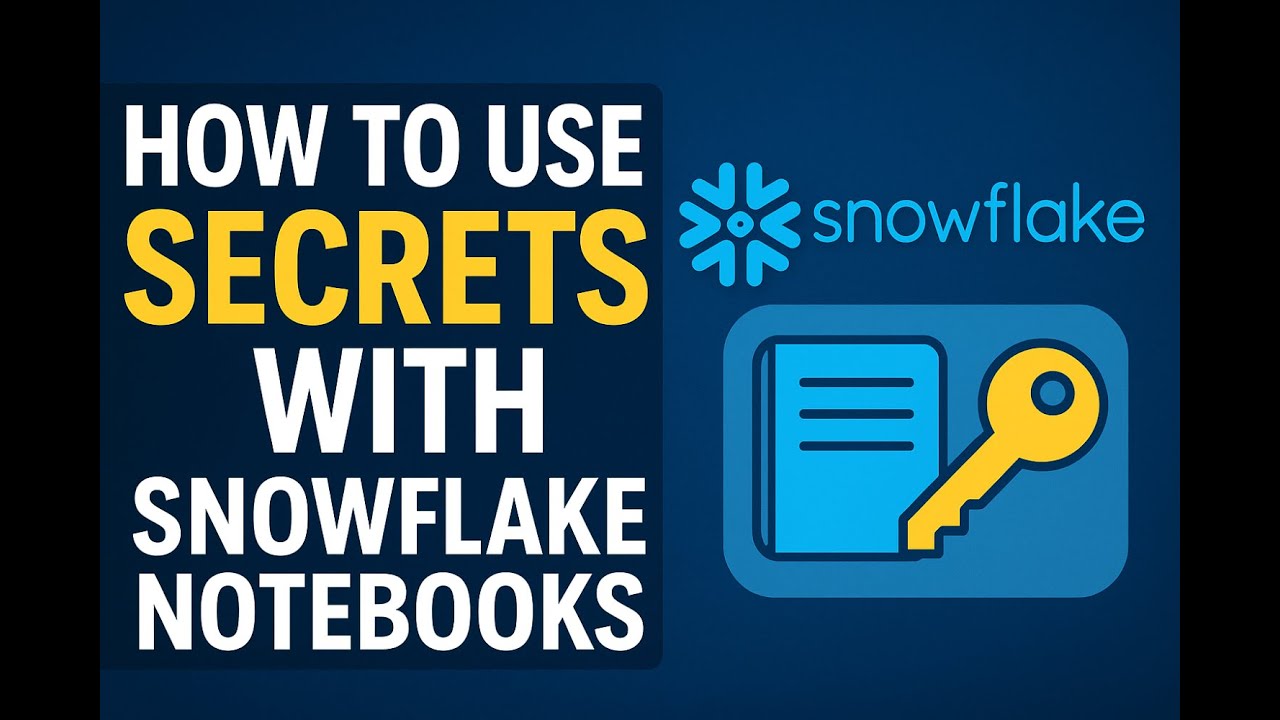 How to Use Secrets with Snowflake Notebooks (Step-by-Step) - YouTube