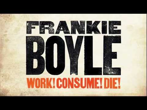 Frankie Boyle - Work Consume Die