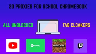 20 PROXIES FOR SCHOOL CHROMEBOOK (May 2024) (WORKING)