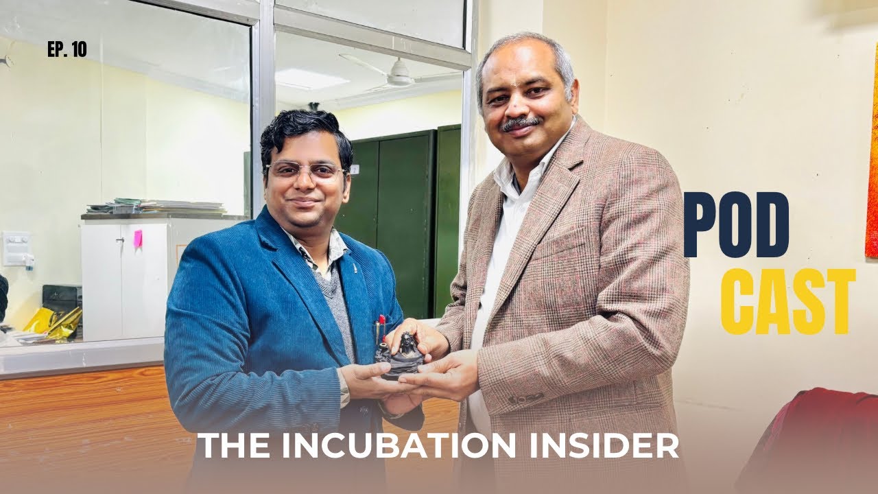 Ideas to Impact || The Incubation Insider || with |MR. ANIL KUMAR TRIPATHI || Manager, CSJMIF|