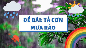 Tả cơn mưa rào - Tập làm văn - Lớp 5