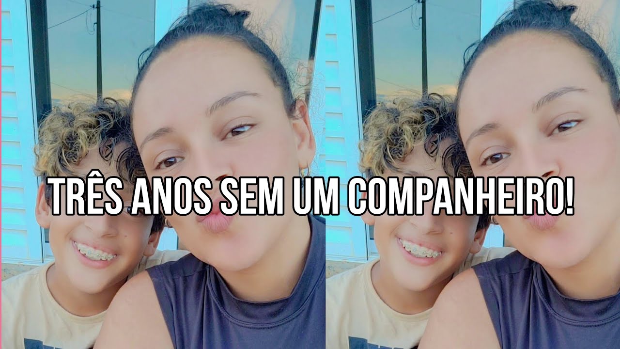 TRÊS ANOS SOZINHA, SEM PARCEIRO, SÓ COM MEU FILHO!😱😥😘
