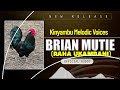 Kinyambu Melodic Voices Brian Mutie Official Audio Kinyambu Melodic Voices Brian Mutie Official Audio
