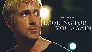 Multifandom | Looking For You Again